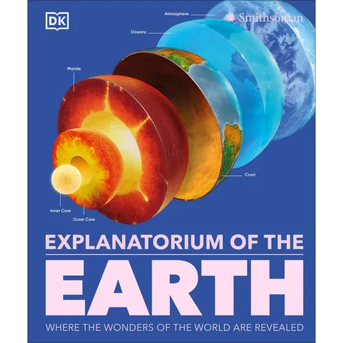 Explanatorium of the Earth: Where the Wonders of the World Are Revealed - Hardcover