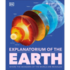 Explanatorium of the Earth: Where the Wonders of the World Are Revealed - Hardcover