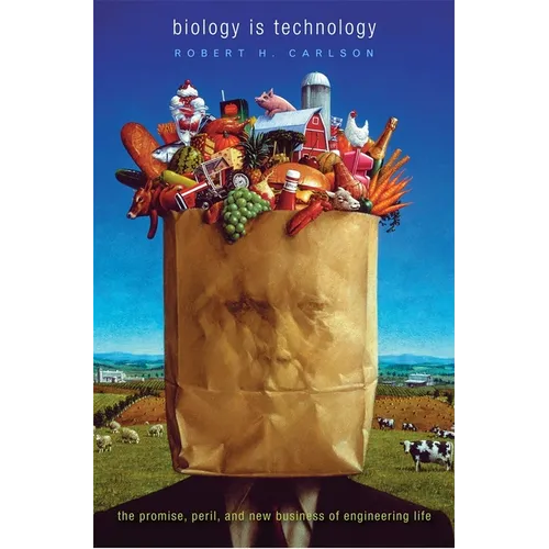 Biology Is Technology: The Promise, Peril, and New Business of Engineering Life - Paperback