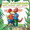 The Dinosaur Who Could Not Roar: The tale of a speech delayed t-rex - Paperback