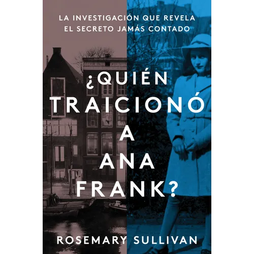 The Betrayal of Anne Frank \ ¿Quién Traicionó a Ana Frank?: La Investigación Que Revela El Secreto Jamás Contado - Paperback