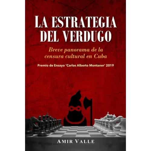 La estrategia del verdugo: Breve panorama de la censura cultural en Cuba - Paperback