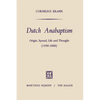 Dutch Anabaptism: Origin, Spread, Life and Thought (1450-1600) - Paperback
