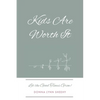 Kids Are Worth It: Let the Good Times Grow! - Paperback
