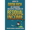 How to Grow Rich by Creating Multiple Streams of Residual Income - Paperback
