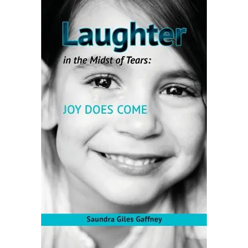 Laughter in the Midst of Tears: Joy Does Come - Paperback
