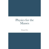 Physics for the Masses - Paperback
