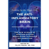 Looking for the Magic Pill: The Anti-inflammatory Brain: The new science of nervous system modulation to reduce inflammation - Paperback