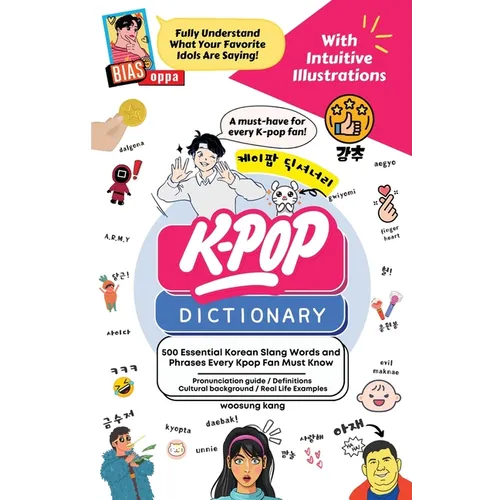 The KPOP Dictionary: 500 Essential Korean Slang Words and Phrases Every KPOP Fan Must Know - Paperback