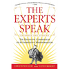 The Experts Speak: The Definitive Compendium of Authoritative Misinformation (Revised Edition) - Paperback