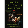Most Delicious Poison: The Story of Nature's Toxins--From Spices to Vices - Paperback