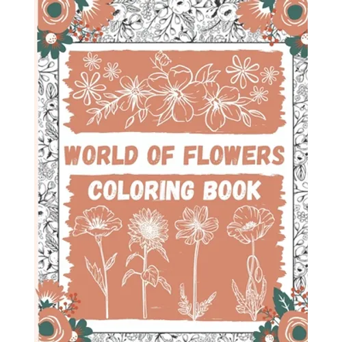 World of Flowers Coloring Book: Large Print Coloring Book Easy Flower Patterns - Paperback