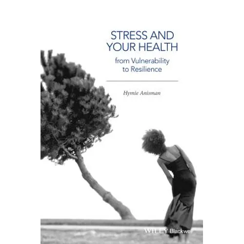 Stress and Your Health: From Vulnerability to Resilience - Paperback