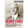 Henry Ford - Auto Tycoon: Insight and Analysis into the Man Behind the American Auto Industry - Paperback
