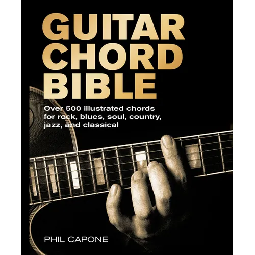 Guitar Chord Bible: Over 500 Illustrated Chords for Rock, Blues, Soul, Country, Jazz, and Classical - Paperback