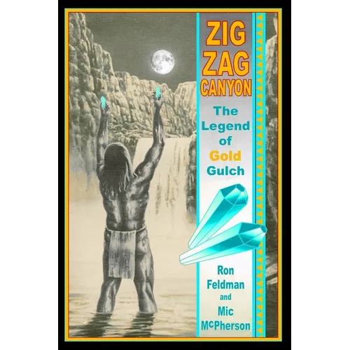 Zigzag Canyon: The Legend Of Gold Gulch - Paperback
