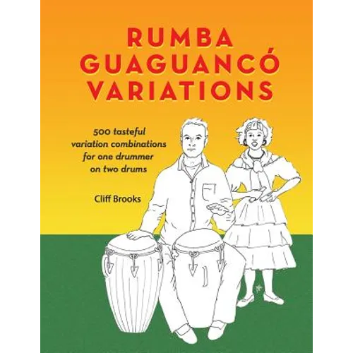Rumba Guaguanco Variations: 500 tasteful variation combinations for one drummer on two drums - Paperback