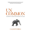 Uncommon: Leadership Lessons From Around the Globe - Paperback