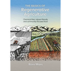 The Basics of Regenerative Agriculture: Chemical-Free, Nature-Friendly and Community-Focused Food - Paperback