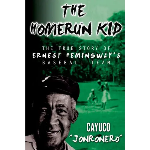 The Homerun Kid: The True Story of Ernest Hemingway's Baseball Team - Paperback