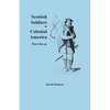 Scottish Soldiers in Colonial America, Part Seven - Paperback