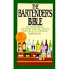 The Bartender's Bible: 1001 Mixed Drinks and Everything You Need to Know to Set Up Your Bar - Mass Market Paperbound