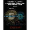 Interfacing Evangelism and Discipleship Session 6: Church Planting Produces Evangelism and Discipleship - Paperback
