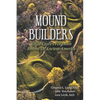 Mound Builders: Edgar Cayce's Forgotten Record of Ancient America - Paperback
