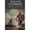 Ragnar Lothbrok: A Legendary Viking Warrior, His Family, and His Legacy - Paperback