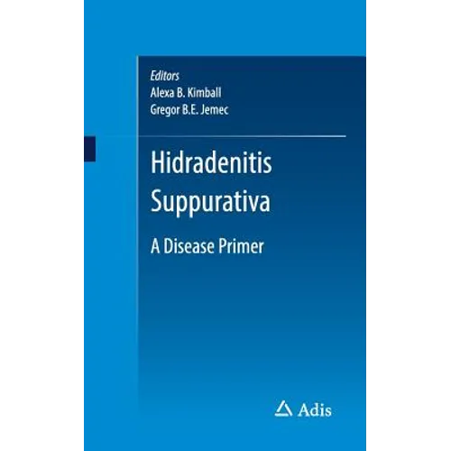 Hidradenitis Suppurativa: A Disease Primer - Paperback