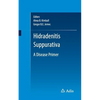 Hidradenitis Suppurativa: A Disease Primer - Paperback