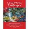 Charming Landscapes: Make-a-Masterpiece Adult Grayscale Coloring Book with Color Guides - Paperback