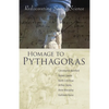 Homage to Pythagoras: Rediscovering Sacred Science - Paperback