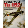 Focke-Wulf Ta 152: The Story of the Luftwaffe's Late-War, High-Altitude Fighter - Hardcover