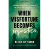 When Misfortune Becomes Injustice: Evolving Human Rights Struggles for Health and Social Equality, Second Edition - Paperback