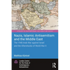 Nazis, Islamic Antisemitism and the Middle East: The 1948 Arab War Against Israel and the Aftershocks of World War II - Paperback