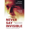 Never Say Invisible: A Memoir of Living and Being Seen with ALS - Hardcover