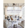 Devotions from the Front Porch: Experiencing Peaceful Moments with God (a 90-Day Devotional) - Hardcover