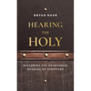 Hearing the Holy: Restoring the Devotional Reading of Scripture - Paperback