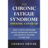 The Chronic Fatigue Syndrome Epidemic Cover-up: How a Little Newspaper Solved the Biggest Scientific and Political Mystery of Our Time - Paperback