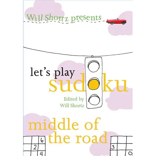 Will Shortz Presents Let's Play Sudoku: Middle of the Road: Middle of the Road - Paperback