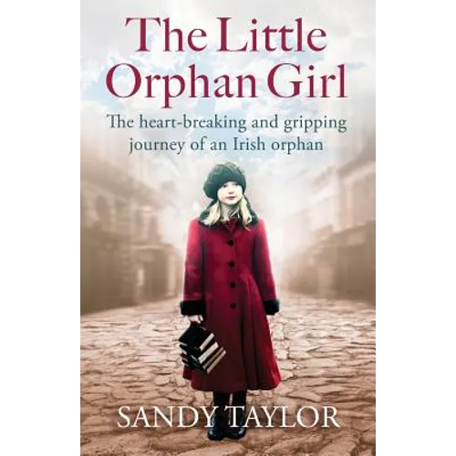 The Little Orphan Girl: The heartbreaking and gripping journey of an Irish orphan - Paperback