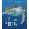 Yoshi and the Ocean: A Sea Turtle's Incredible Journey Home - Hardcover