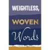 Weightless, Woven Words - Paperback