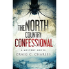 The North Country Confessional - Hardcover