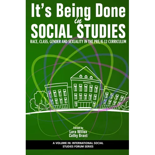 It's Being Done in Social Studies: Race, Class, Gender and Sexuality in the Pre/K-12 Curriculum - Paperback