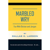 Marbled Wry: Fun With Diction and Jargon - Paperback
