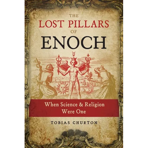 The Lost Pillars of Enoch: When Science and Religion Were One - Paperback