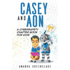 Casey and Aon - A Cybersafety Chapter Book For Kids - Paperback