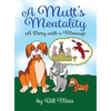 A Mutt's Mentality: A Story with a Message - Hardcover